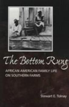 Paperback The Bottom Rung: African American Family Life on Southern Farms Book