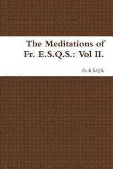 Paperback The Meditations of Fr. E.S.Q.S.: Vol II. Book