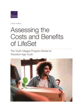 Paperback Assessing the Costs and Benefits of Lifeset, the Youth Villages Program Model for Transition-Age Youth Book