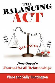 Paperback The Balancing Act: Part One of a Journal for all Relationships Book