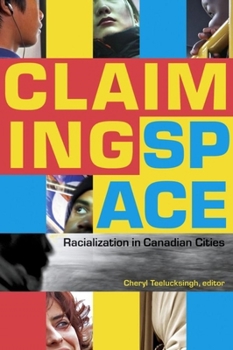 Paperback Claiming Space: Racialization in Canadian Cities Book