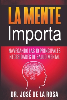 Paperback La Mente Importa Navegando las 10 Principales Necesidades de Salud Mental [Spanish] Book