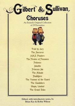 Paperback Gilbert & Sullivan Choruses: An Entirely Original Collection of 29 Favorites Book