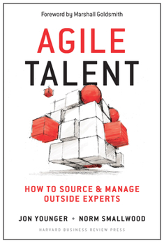 Hardcover Agile Talent: How to Source and Manage Outside Experts Book