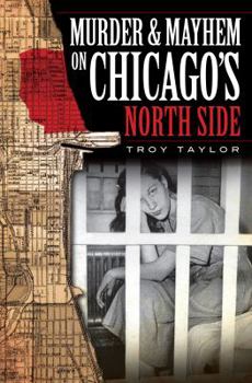 Paperback Murder & Mayhem on Chicago's North Side Book