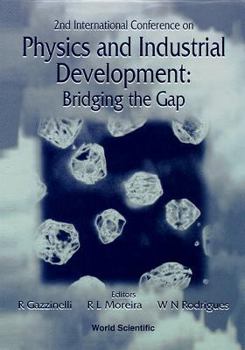 Hardcover Physics and Industrial Development: Bridging the Gap - Proceedings of the 2nd International Conference Book