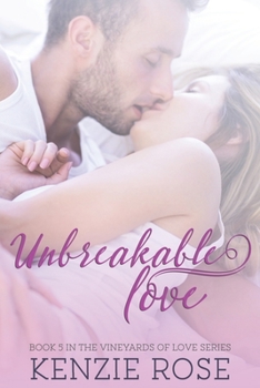 Paperback Unbreakable Love: Vineyards of Love Book 5 Book