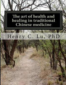 Paperback The art of health and healing in traditional Chinese medicine Book