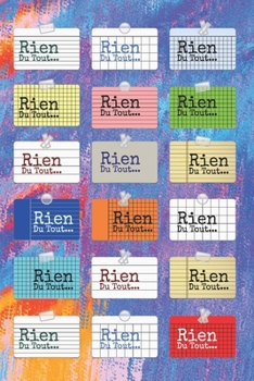Rien du tout : Carnet De Notes: Ou Journal Intime | l'idée est d'offrire un cadeau à ceux et celles qui ne veulent rien du tout | Cadeau original pour ... Format (15.24 x 22.86 cm) (French Edition)