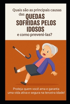Paperback Quais são as principais causas das quedas sofridas pelos idosos e como preveni-las? [Portuguese] Book