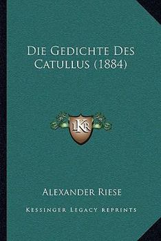 Paperback Die Gedichte Des Catullus (1884) [German] Book