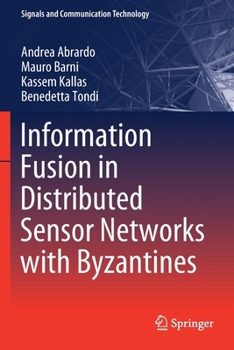 Paperback Information Fusion in Distributed Sensor Networks with Byzantines Book