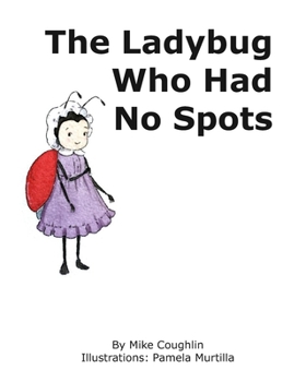 Paperback The Ladybug Who Had No Spots Book