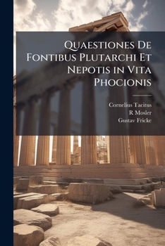 Paperback Quaestiones De Fontibus Plutarchi Et Nepotis in Vita Phocionis [Latin] Book