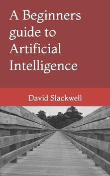 Paperback A Beginners guide to Artificial Intelligence Book