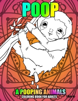 Paperback Poop A Pooping Animals Coloring Book For Adults Book