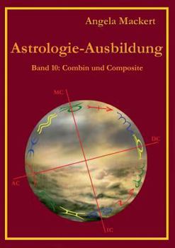 Paperback Astrologie-Ausbildung, Band 10: Combin und Composit [German] Book