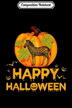 Composition Notebook: Pumpkin style with Zebra Happy Halloween Zebra Lovers Gift  Journal/Notebook Blank Lined Ruled 6x9 100 Pages