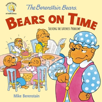 Paperback The Berenstain Bears Bears on Time: Solving the Lateness Problem! Book