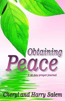 Paperback Obtaining Peace a forty day prayer journal: a forty day prayer journal Book