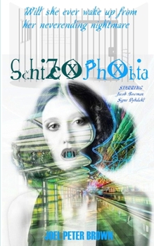 Paperback Schizophobia: Will she ever wake-up from her never-ending nightmare? Book