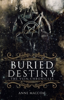 Buried Destiny: 4 - Book #4 of the Vein Chronicles