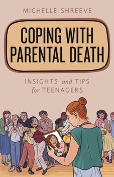 Paperback Coping with Parental Death: Insights and Tips for Teenagers Book