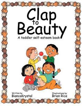 Paperback Clap to Beauty: A Toddler Self-Esteem Book
