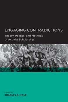 Paperback Engaging Contradictions: Theory, Politics, and Methods of Activist Scholarship Book