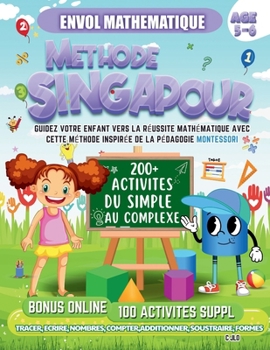 Paperback Envol Mathématique Méthode Singapour Age 5-6: Guidez Votre Enfant Vers La Réussite Mathématique Avec Cette Méthode Inspirée De La Pédagogie Montessori [French] Book