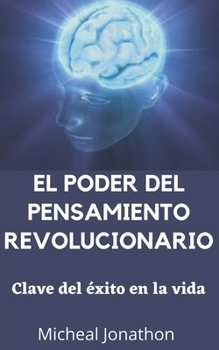 Paperback El Poder del Pensamiento Revolucionario: Clave del éxito en la vida [Spanish] Book