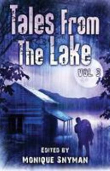 Tales from The Lake Vol. 3 - Book #3 of the Tales From The Lake Horror Anthology