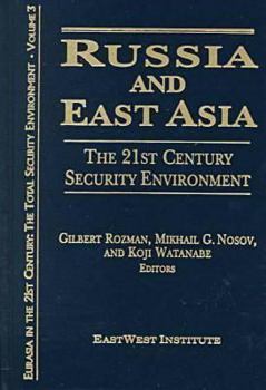 Hardcover Russia and East Asia: The 21st Century Security Environment: The 21st Century Security Environment Book