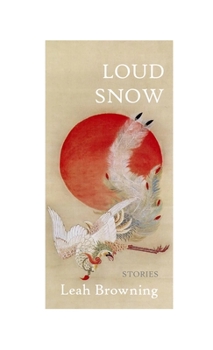 Paperback Loud Snow: Stories Book