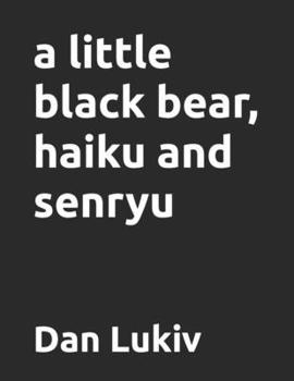 Paperback A little black bear, haiku and senryu Book