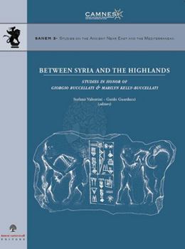 Hardcover Between Syria and the Highlands: Studies in Honor of Giorgio Buccellati and Marilyn Kelly-Bucellatti [Italian] Book