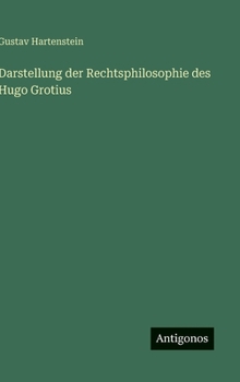 Darstellung der Rechtsphilosophie des Hugo Grotius (German Edition)