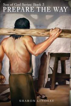 Paperback The Son of God Series Book 3: Prepare the Way Book