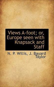 Paperback Views A-Foot; Or, Europe Seen with Knapsack and Staff Book