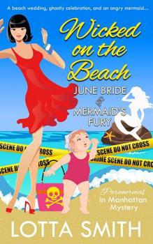 Wicked on the Beach: June Bride and Mermaid's Fury - Book #20 of the Paranormal in Manhattan