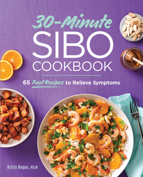 Paperback 30-Minute Sibo Cookbook: 65 Fast Recipes to Relieve Symptoms Book