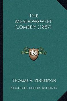 Paperback The Meadowsweet Comedy (1887) Book