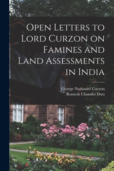 Paperback Open Letters to Lord Curzon on Famines and Land Assessments in India Book
