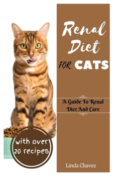 Renal Diet For Cats: A Guide to Renal Diet and Care B0CNSRD4K8 Book Cover