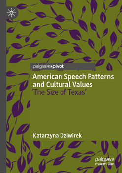Hardcover American Speech Patterns and Cultural Values: 'The Size of Texas' Book