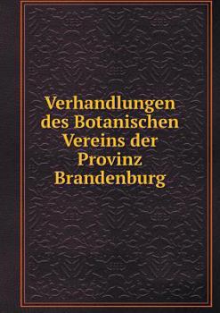 Paperback Verhandlungen des Botanischen Vereins der Provinz Brandenburg [German] Book