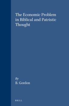 Hardcover The Economic Problem in Biblical and Patristic Thought: Book