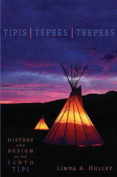 Paperback Tipis, Tepees, Teepees: History and Design of the Cloth Tipi Book