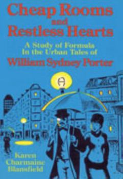 Cheap Rooms and Restless Hearts: A Study of Formula in the Urban Tales of William Sydney Porter