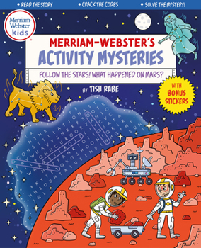 Merriam-Webster's Activity Mysteries: Follow The Stars! What Happened On Mars? - Book  of the Merriam Webster Activity Mysteries